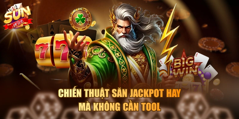 Tool Hack Game Nổ Hũ Mới Nhất Và Ưu Nhược Điểm Khi Sử Dụng Chiến thuật săn Jackpot hay mà không cần tool